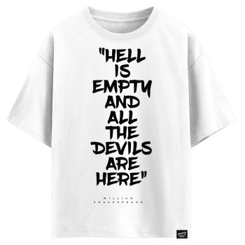 William Shakespeare - Hell is empty and all the devils are here (оверсайз футболка)