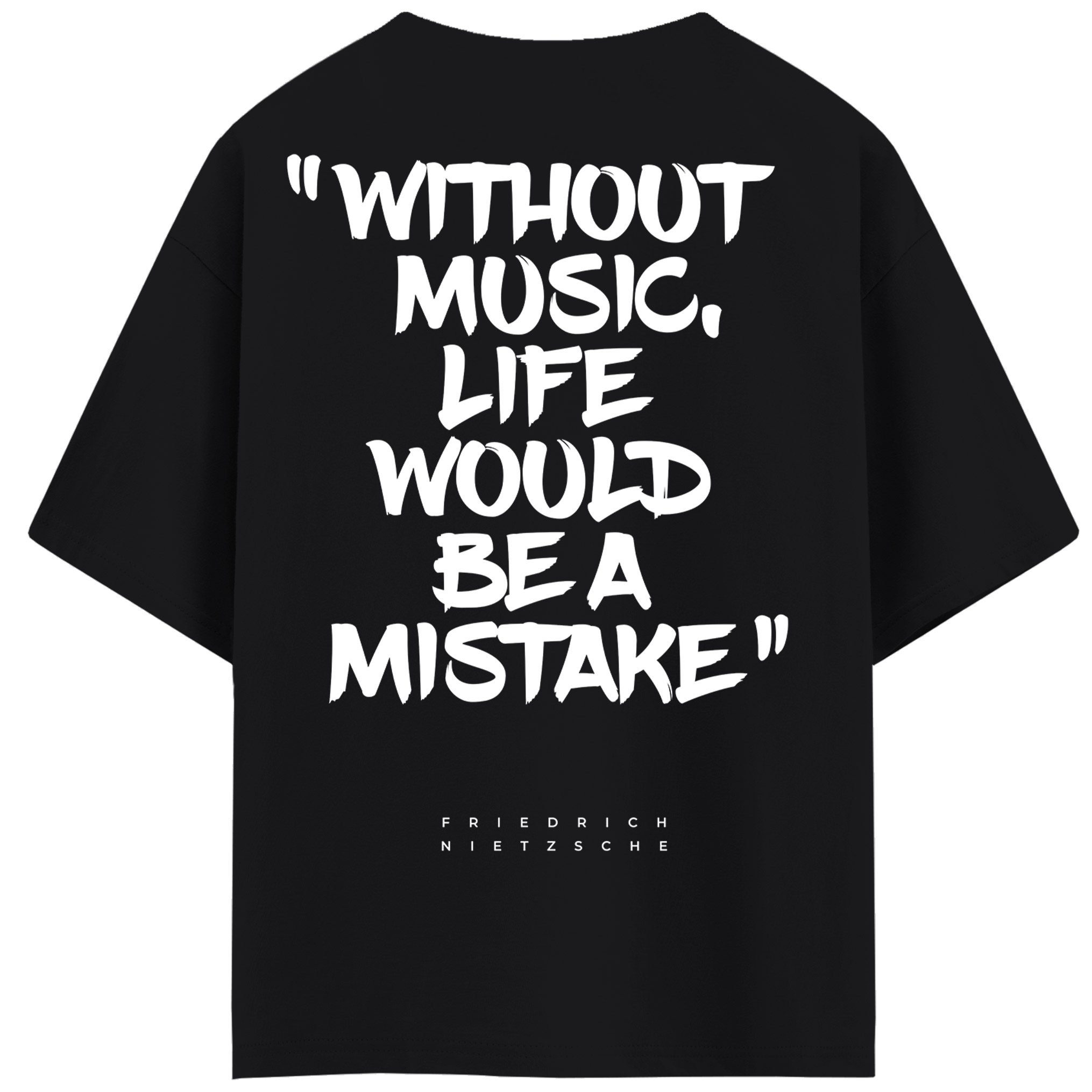 Friedrich Nietzsche - Without music life would be a mistake (оверсайз футболка)