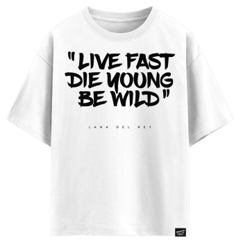 Lana Del Rey - Live fast Die young Be wild (оверсайз футболка)