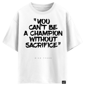 Mike Tyson - You can’t be a champion without sacrifice (оверсайз футболка)