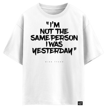 Mike Tyson - I’m not the same person I was yesterday (оверсайз футболка)