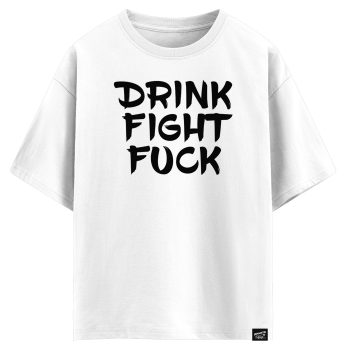 Drink Fight Fuck (оверсайз футболка)