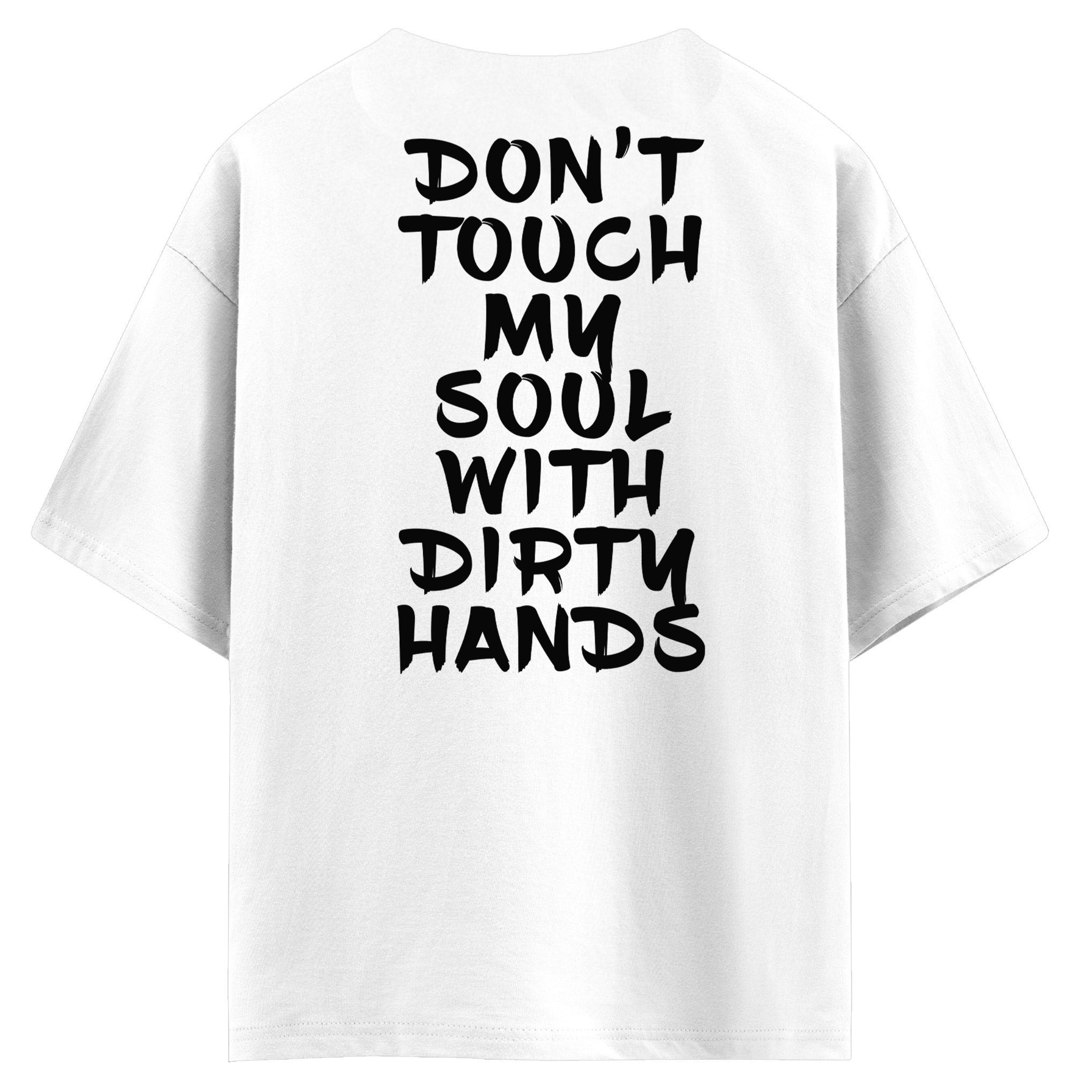 Don’t touch my soul with dirty hands (оверсайз футболка)