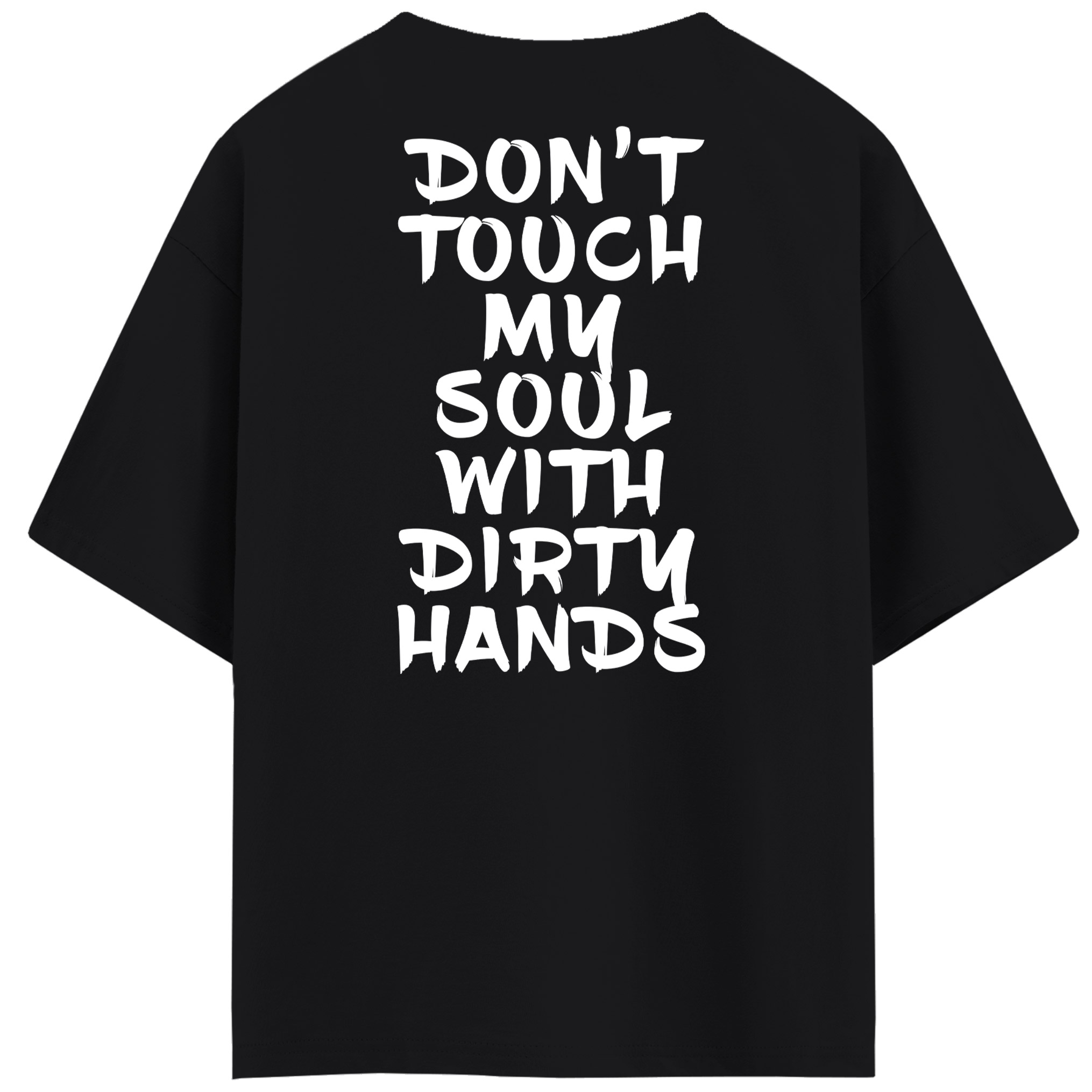 Don’t touch my soul with dirty hands (оверсайз футболка)