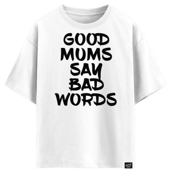 Good mums say bad words (оверсайз футболка)