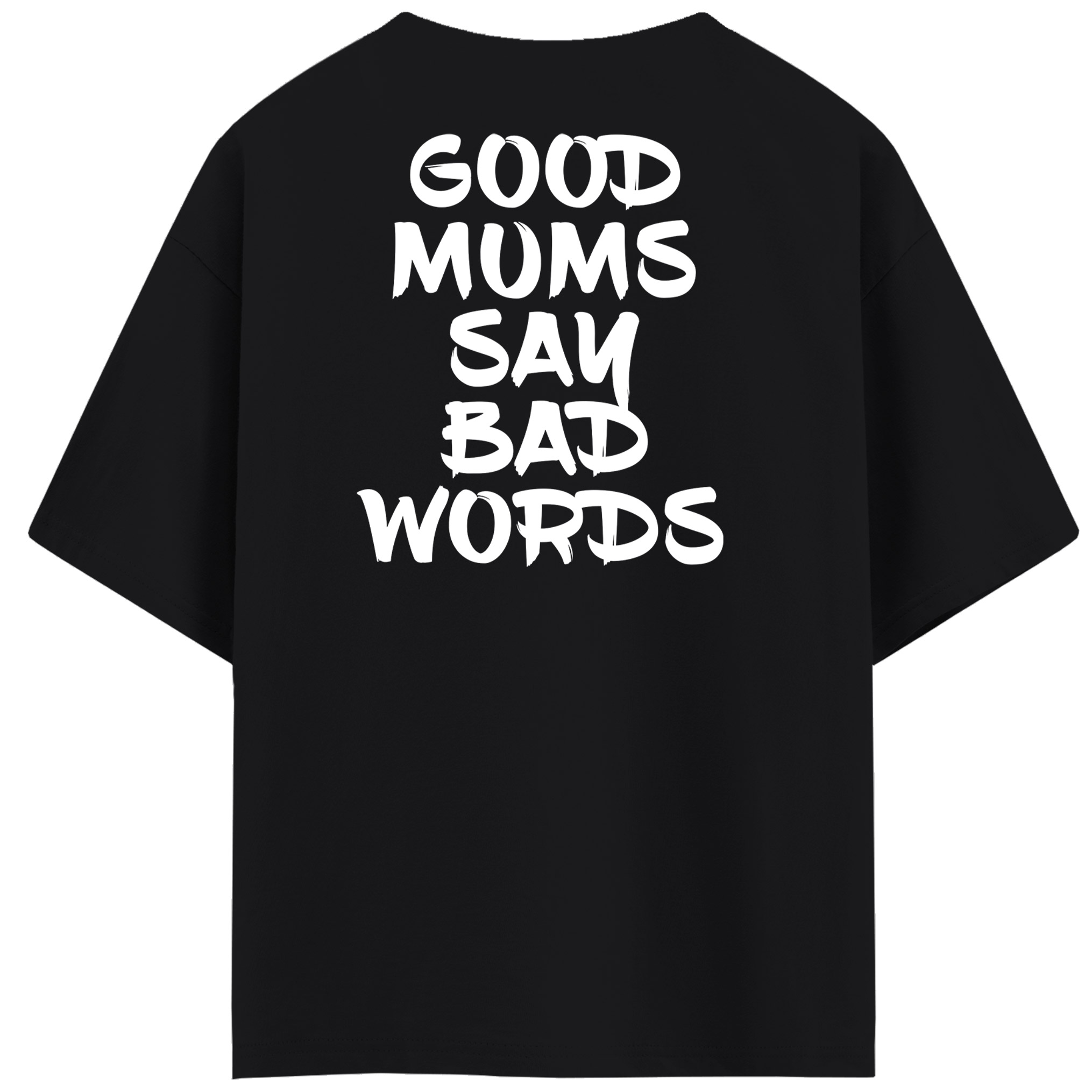 Good mums say bad words (оверсайз футболка)
