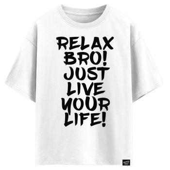 Relax bro Just live your life (оверсайз футболка)