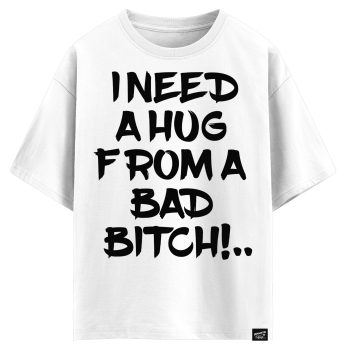 I need a hug from a bad bich (оверсайз футболка)