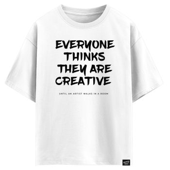 Everyone thinks they are creative until an artist walks in a room  (оверсайз футболка)