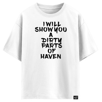I will show you a dirty parts of haven  (оверсайз футболка)