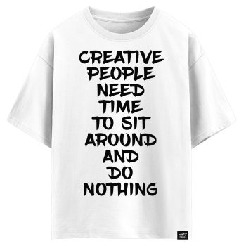 Creative people need time to sit around and do nothing (оверсайз футболка)
