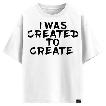 I was created to create  (оверсайз футболка)