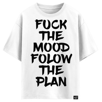 FUCK THE MOOD FOLOW THE PLAN (оверсайз футболка)
