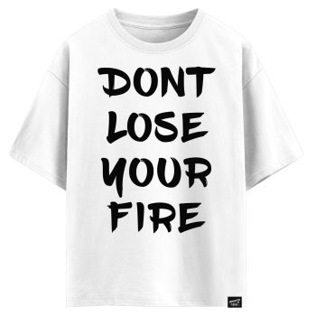 DONT LOSE YOUR FIRE (оверсайз футболка)